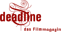 deadline — das Filmmagazin